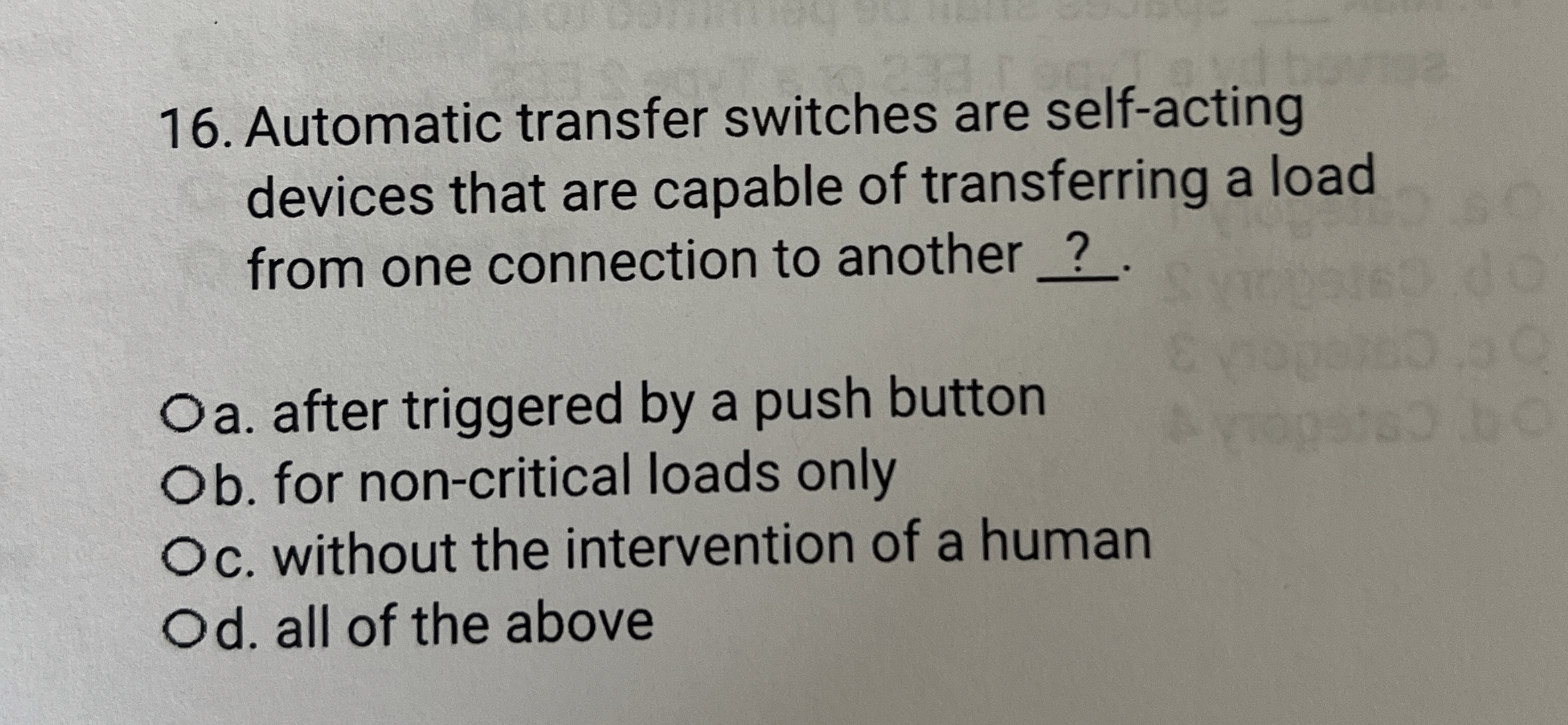 Automatic transfer switches are self - acting