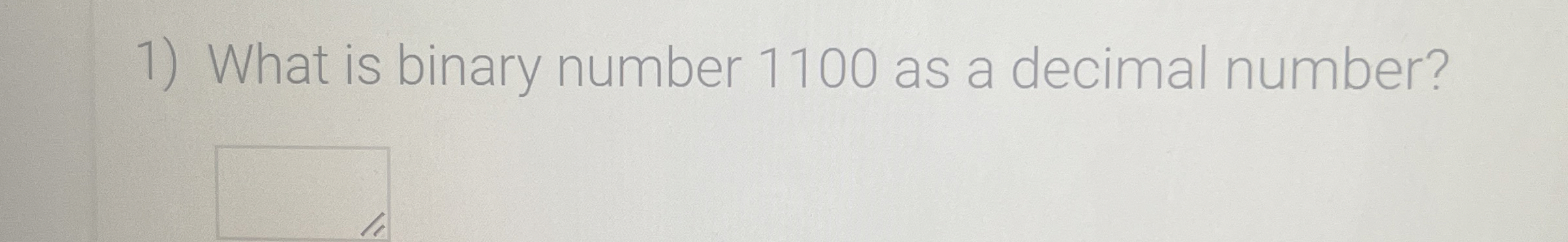 What is binary number 1 1 0 0 as a decimal number?