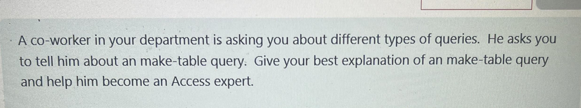 A co - worker in your department is asking you