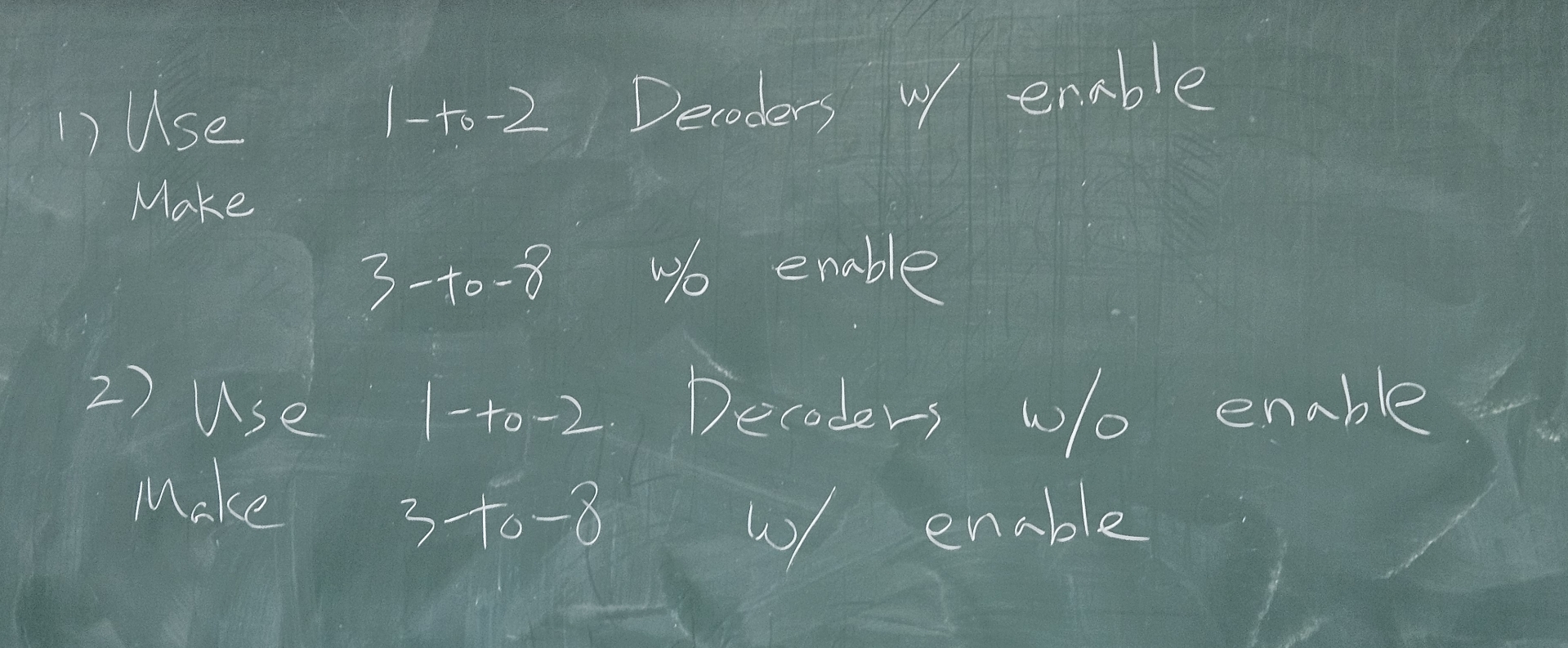 1 . Use 1 - to - 2 Decoders with enable Make 3 -