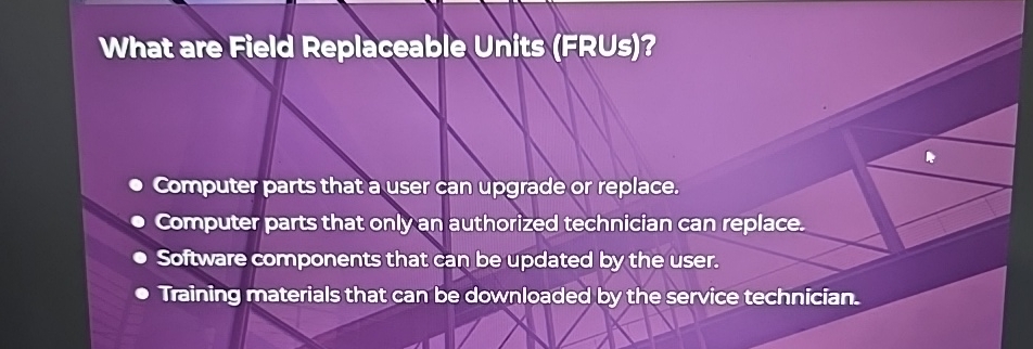 What are Field Replaceable Units ( FRUs ) ?