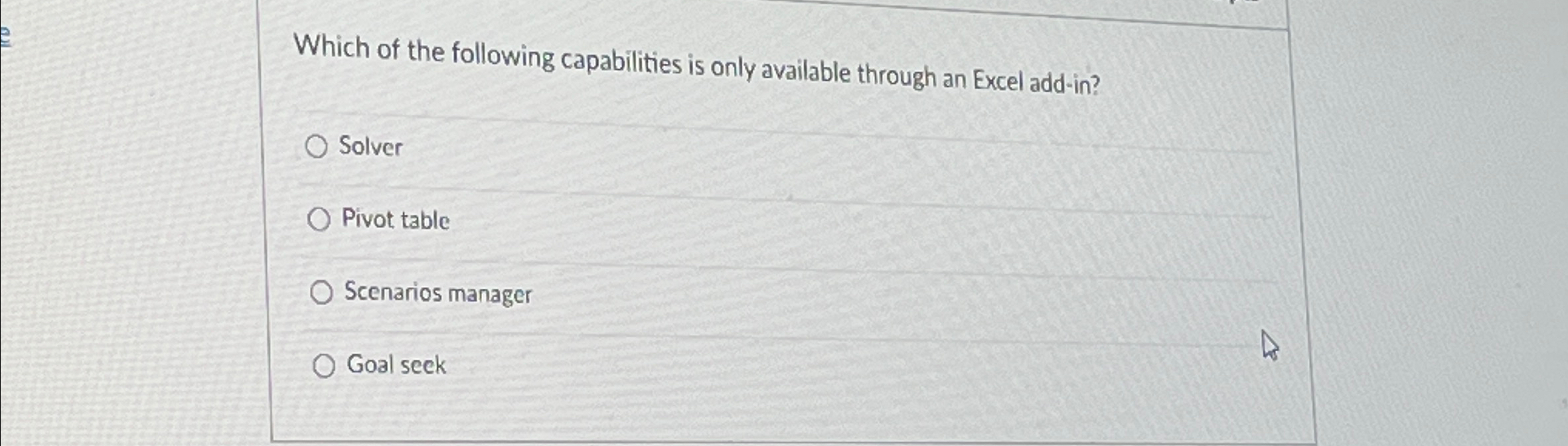 Which of the following capabilities is only