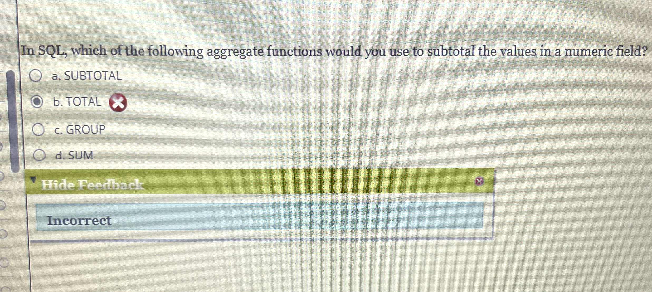 In SQL , which of the following aggregate