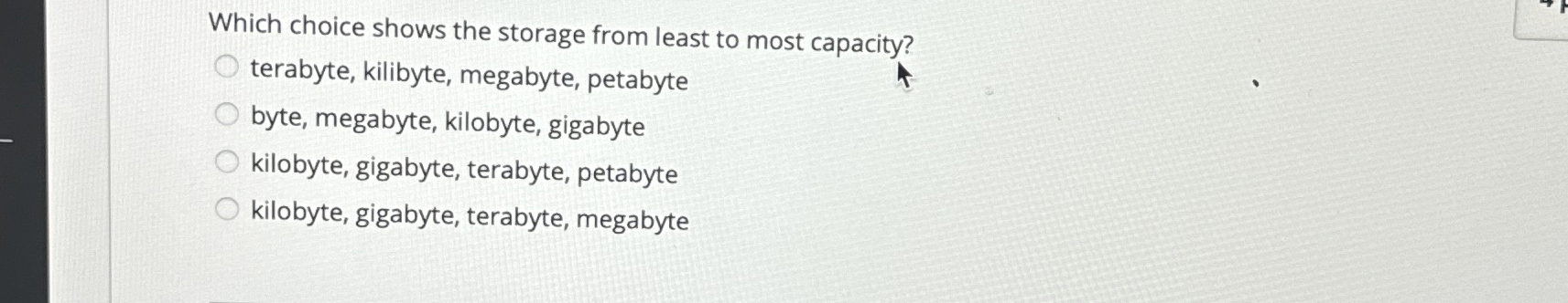 Which choice shows the storage from least to most