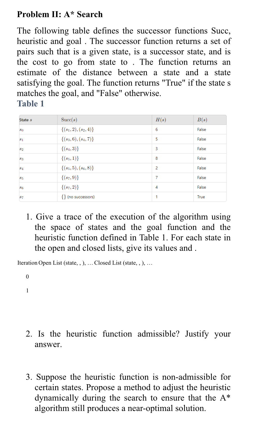 Problem II: A * Search The following table
