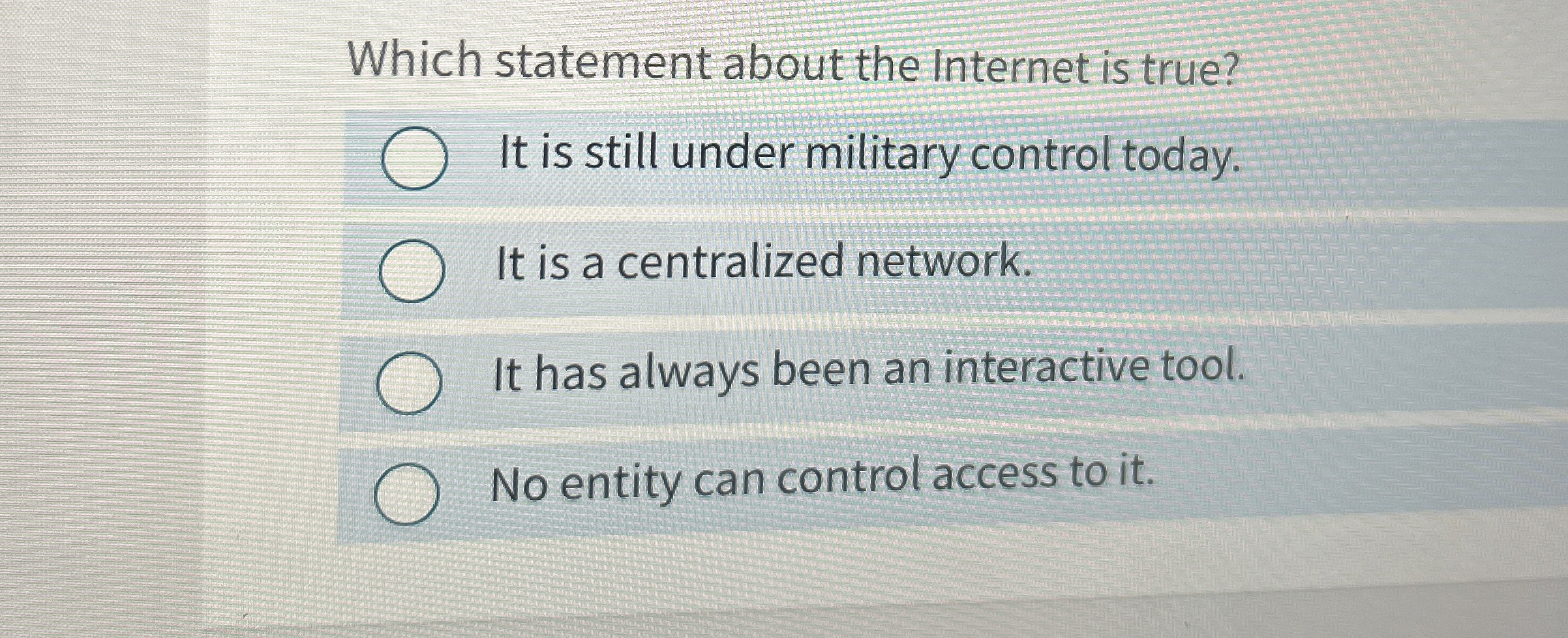Which statement about the Internet is true? It is