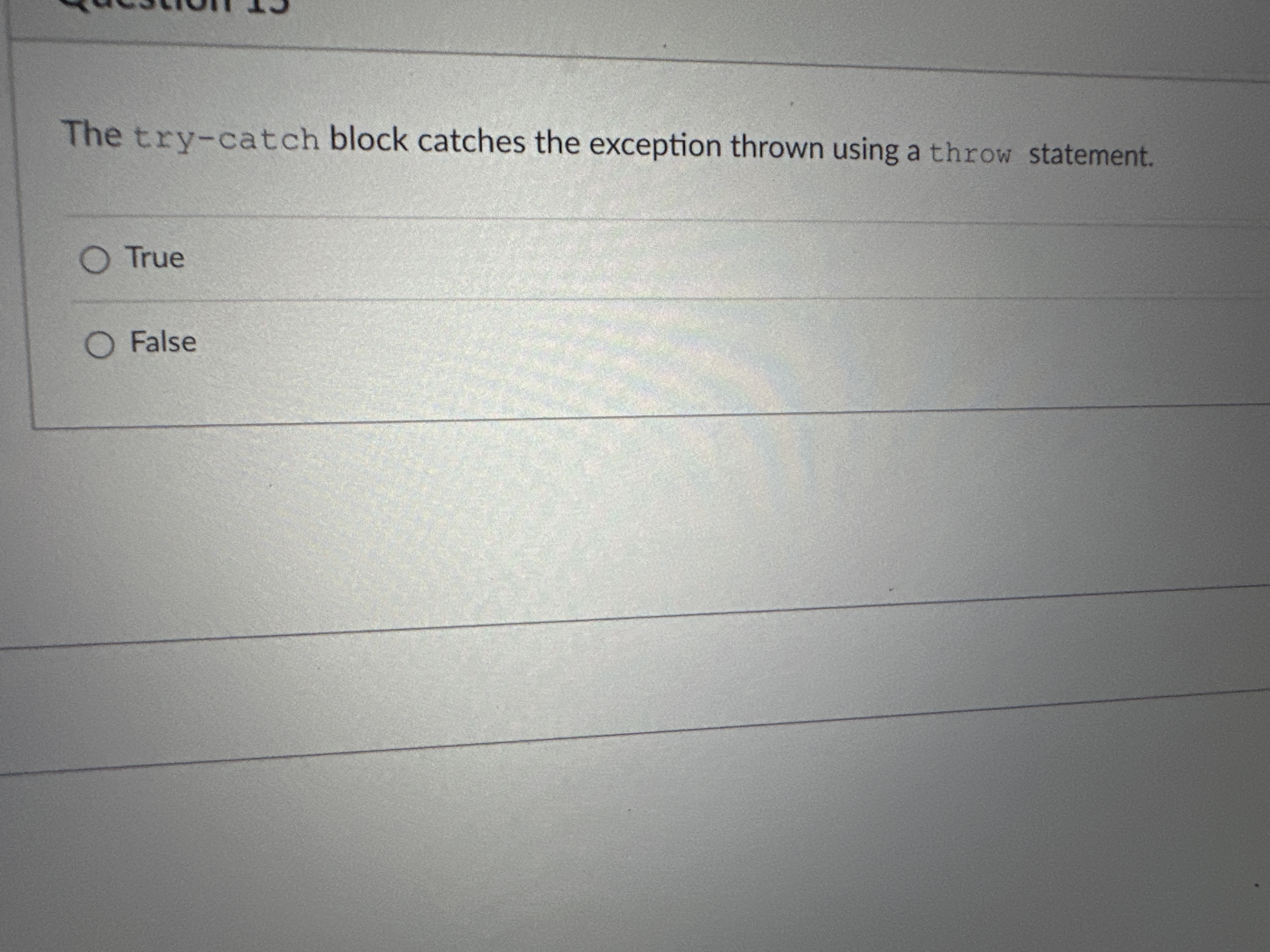 The try - catch block catches the exception