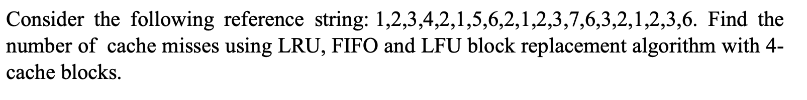 Consider the following reference string: 1 , 2 ,