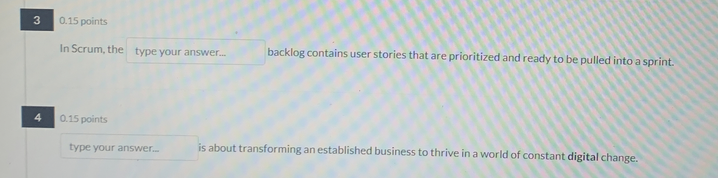 3 0 . 1 5 points In Scrum, the backlog contains
