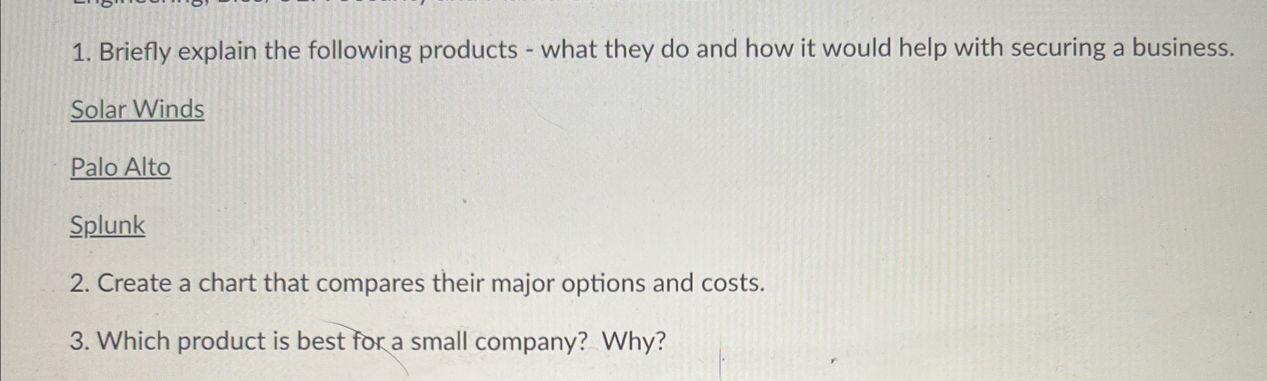 Briefly explain the following products - what