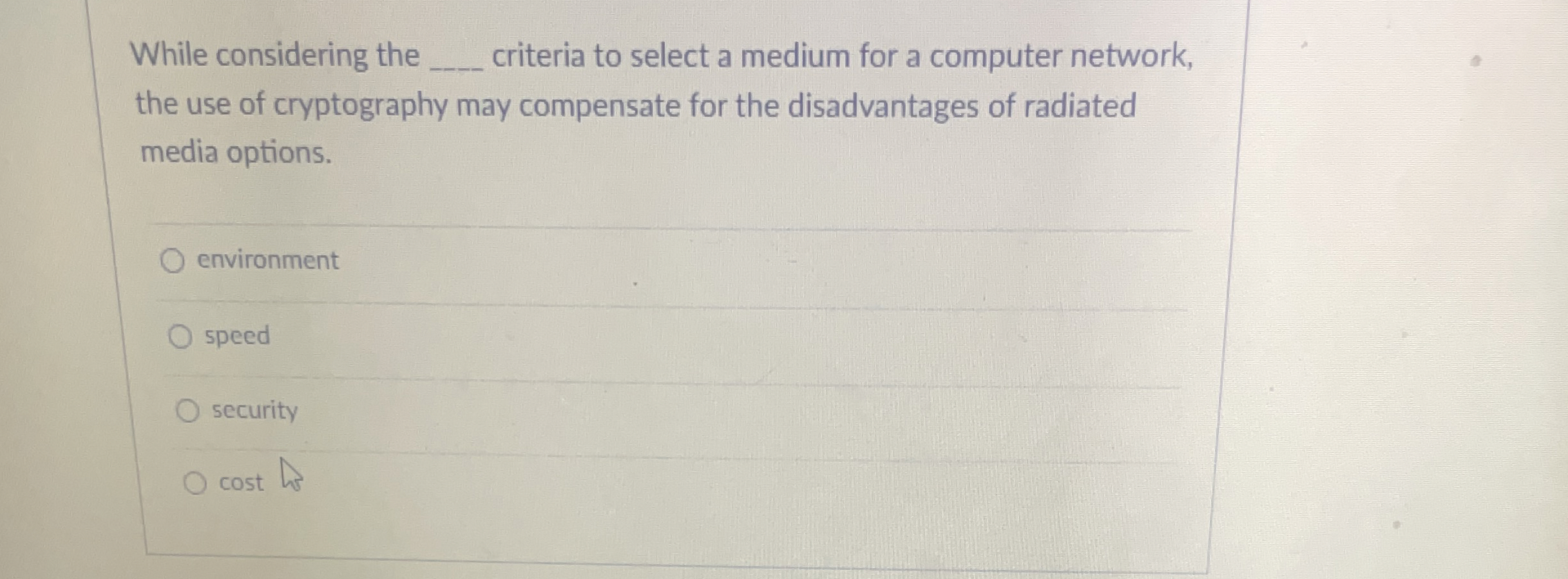 While considering the criteria to select a medium