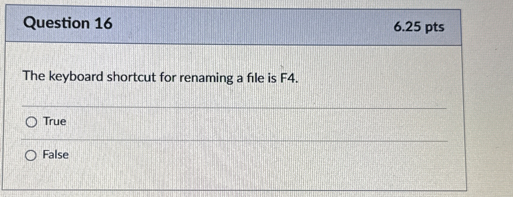 Question 1 6 6 . 2 5 pts The keyboard shortcut