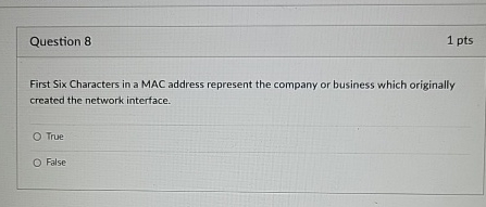 Question 8 1 pts First Six Characters in a MAC