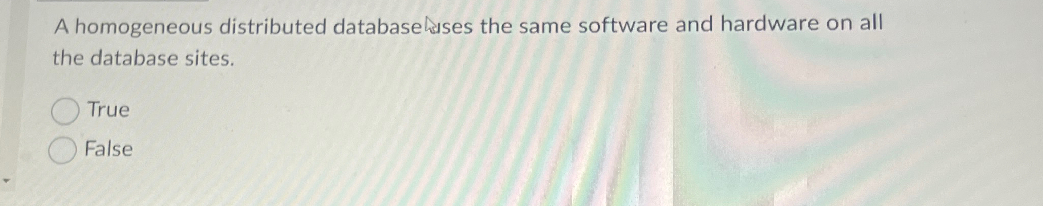 A homogeneous distributed database cises the same