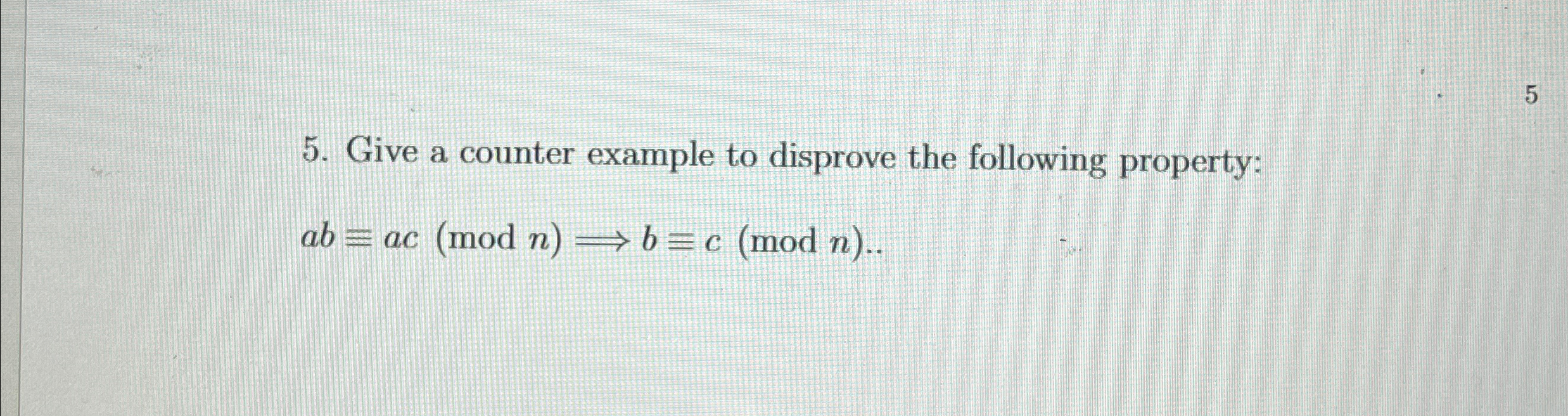 Give a counter example to disprove the following