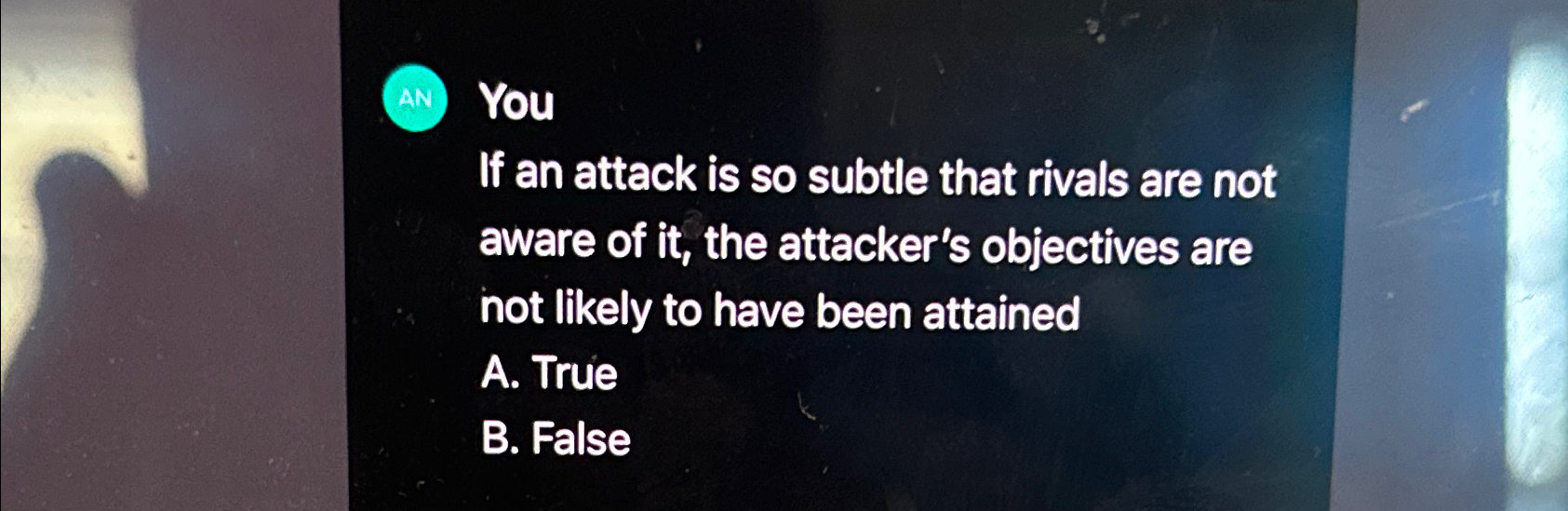 ( AN ) You If an attack is so subtle that rivals