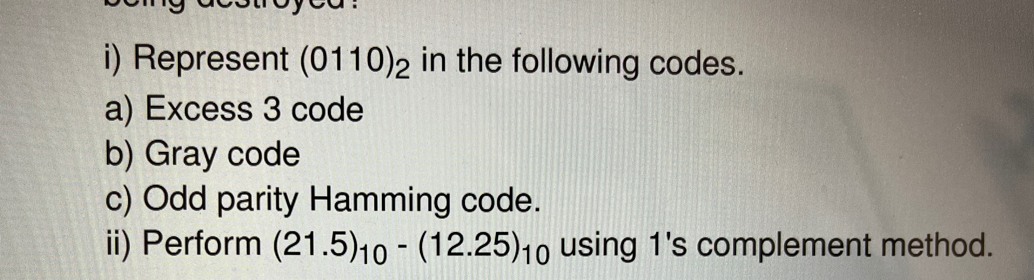 i ) Represent ( 0 1 1 0 ) 2 in the following