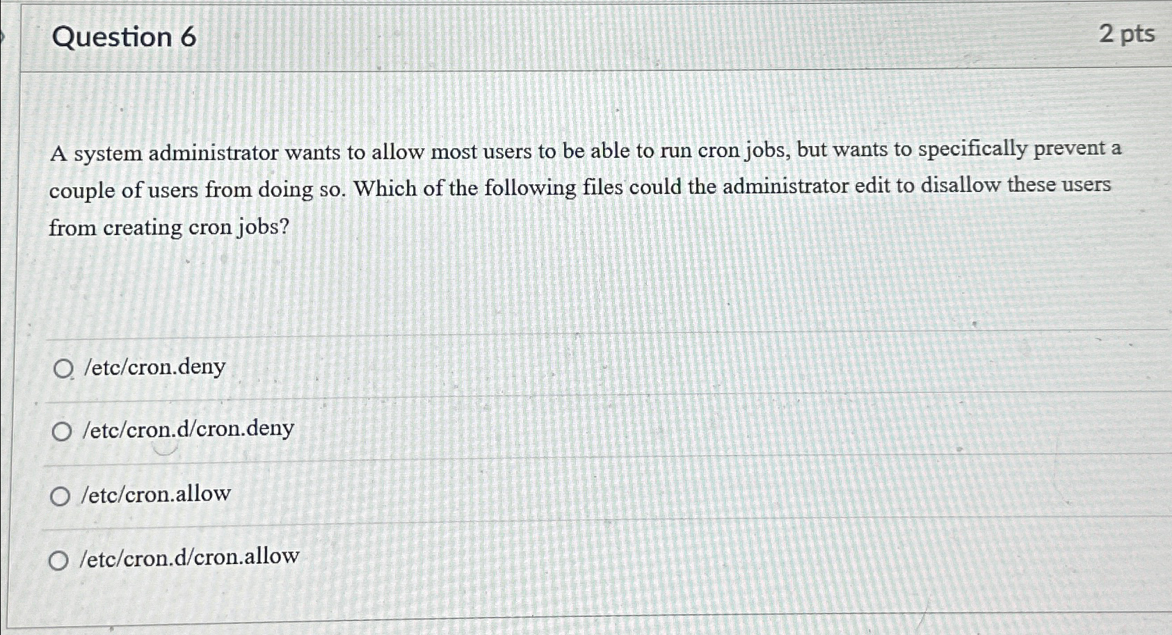 Question 6 2 p t s A system administrator wants