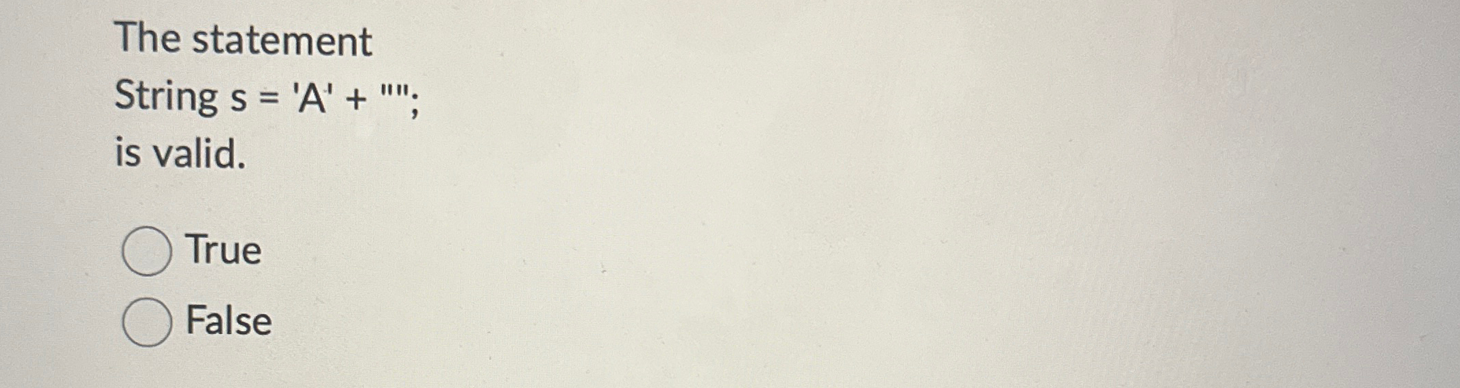 The statement String s = ' A ' + 