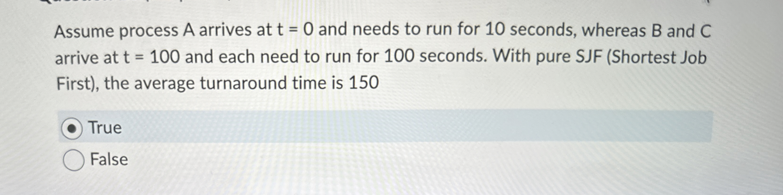 Assume process A arrives at t = 0 and needs to