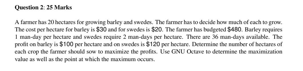 Question 2 : 2 5 Marks A farmer has 2 0 hectares