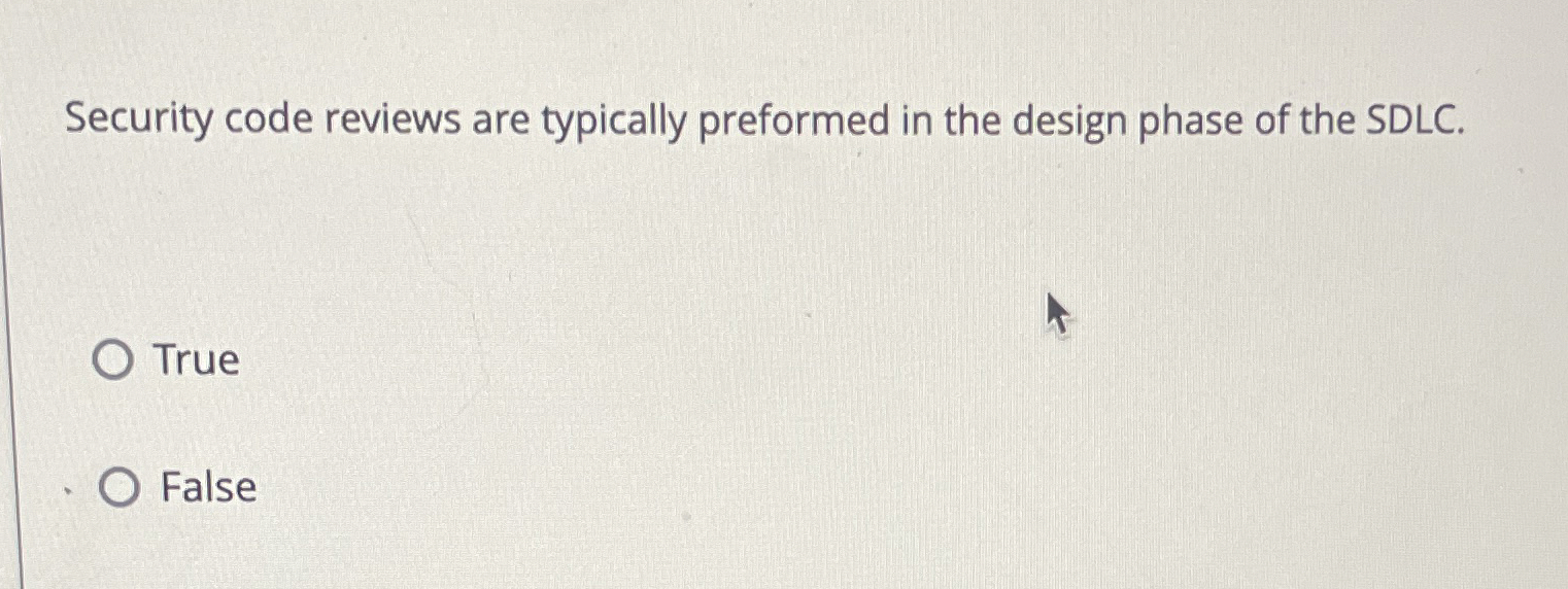 Security code reviews are typically preformed in