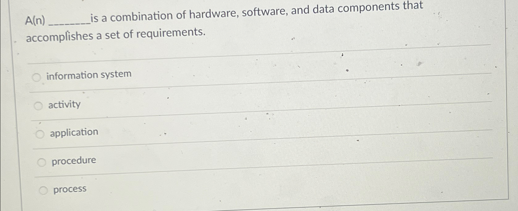 A ( n ) is a combination of hardware, software,