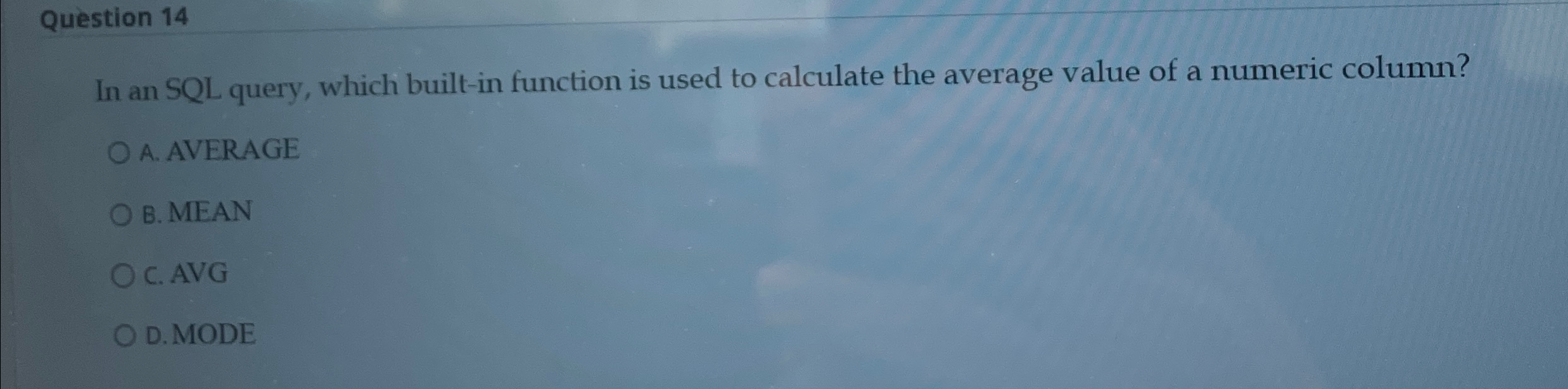 Question 1 4 In an SQL query, which built - in