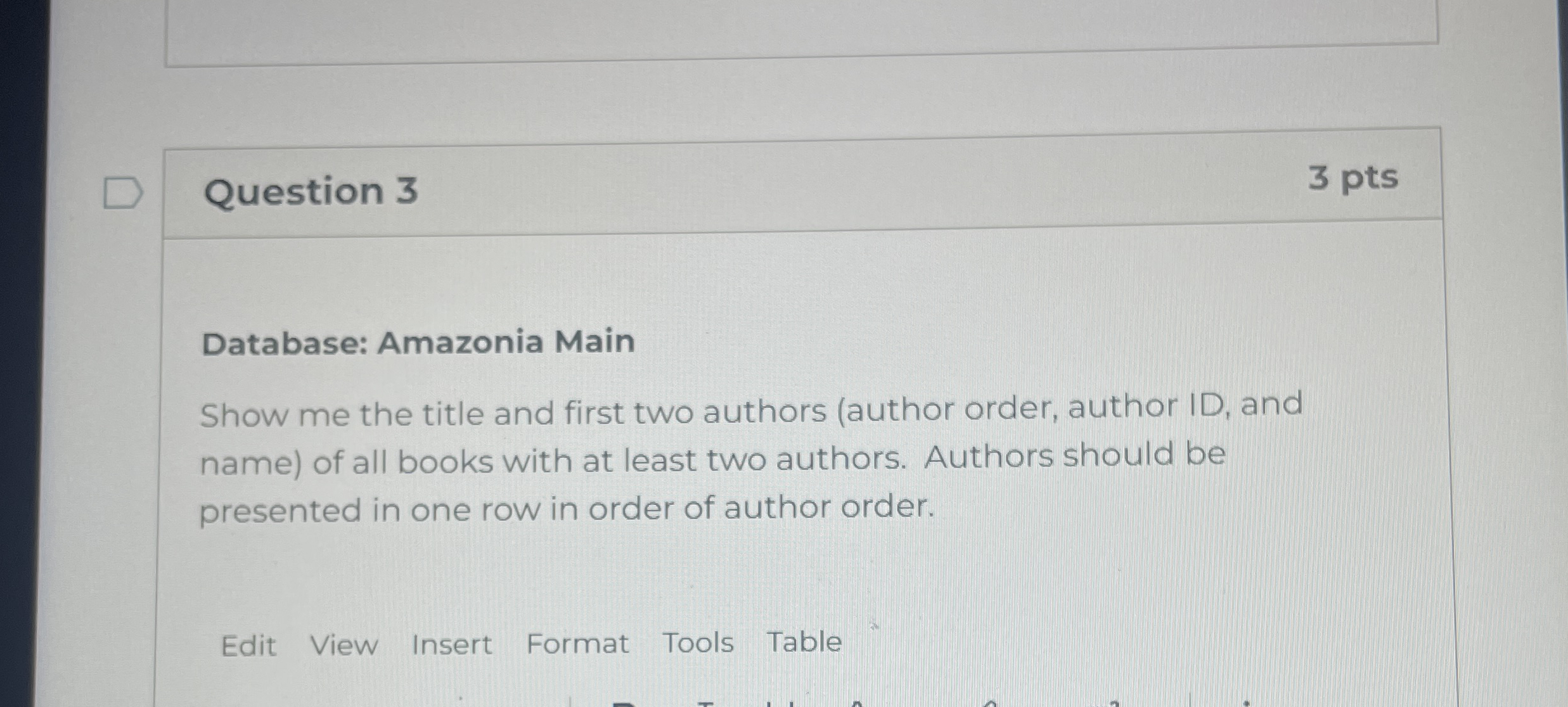 Question 3 3 pts Database: Amazonia Main Show me