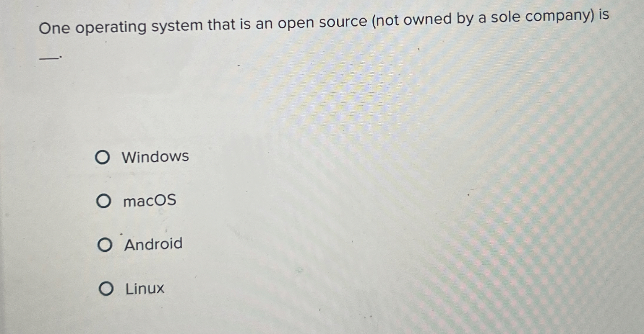 One operating system that is an open source ( not