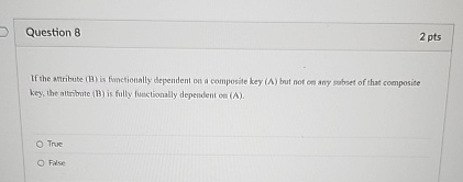 Question 8 2 pts If the antribute ( B ) is