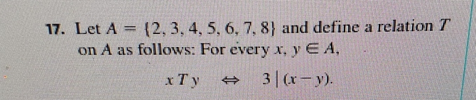 Let A = { 2 , 3 , 4 , 5 , 6 , 7 , 8 } and define