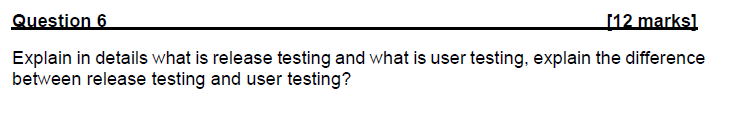 Question 6 [ 1 2 marks ] Explain in details what