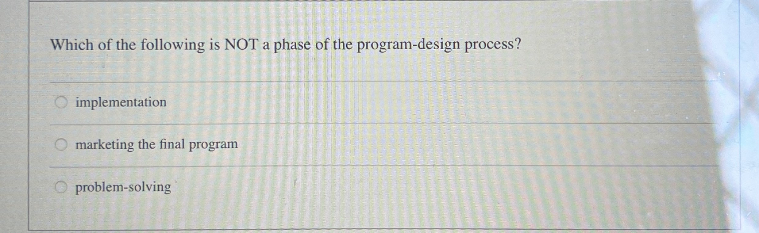 Which of the following is NOT a phase of the