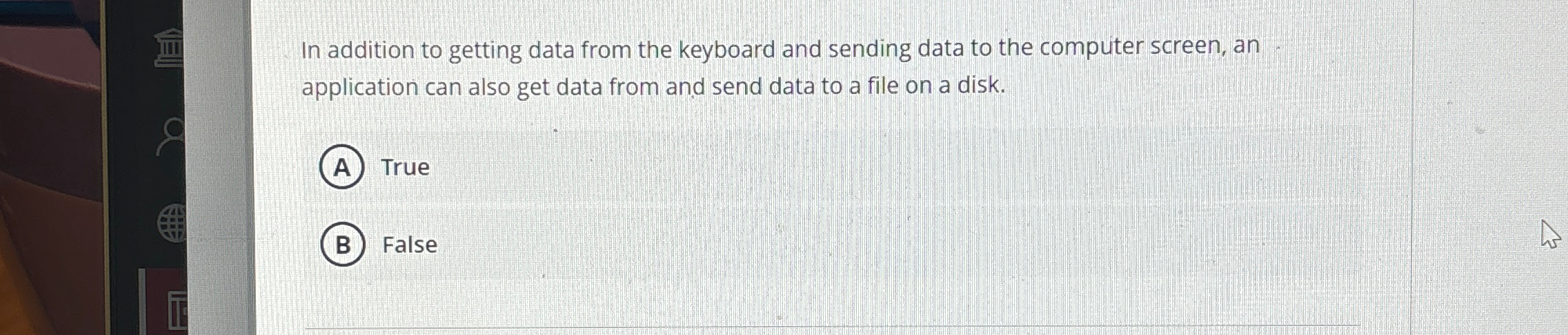 In addition to getting data from the keyboard and