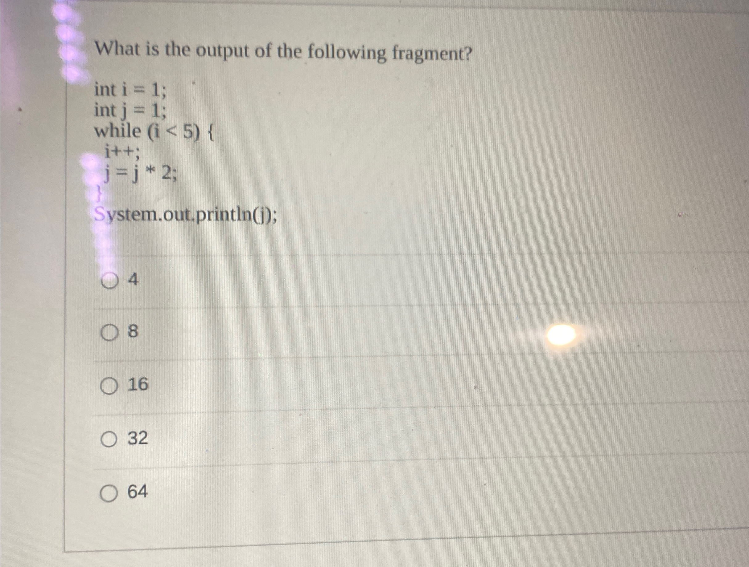What is the output of the following fragment?