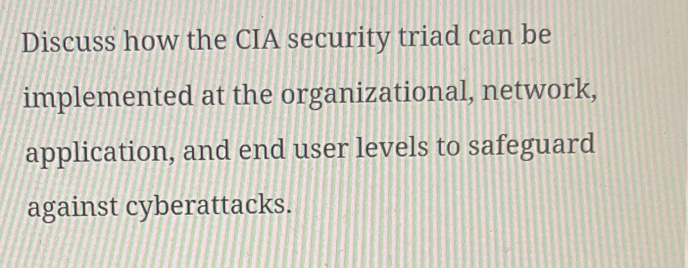 Discuss how the CIA security triad can be
