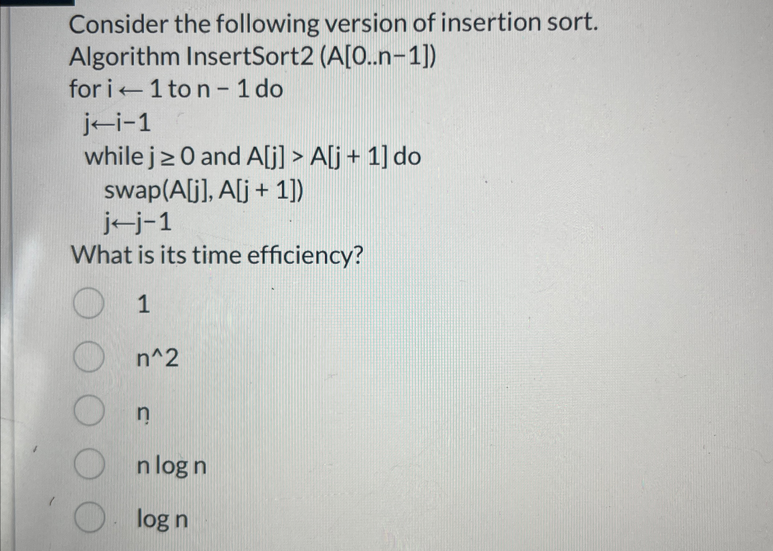 Consider the following version of insertion sort.