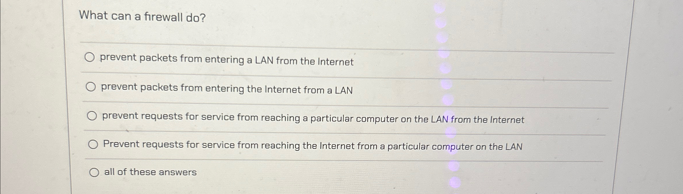 What can a firewall do ? q , prevent packets from