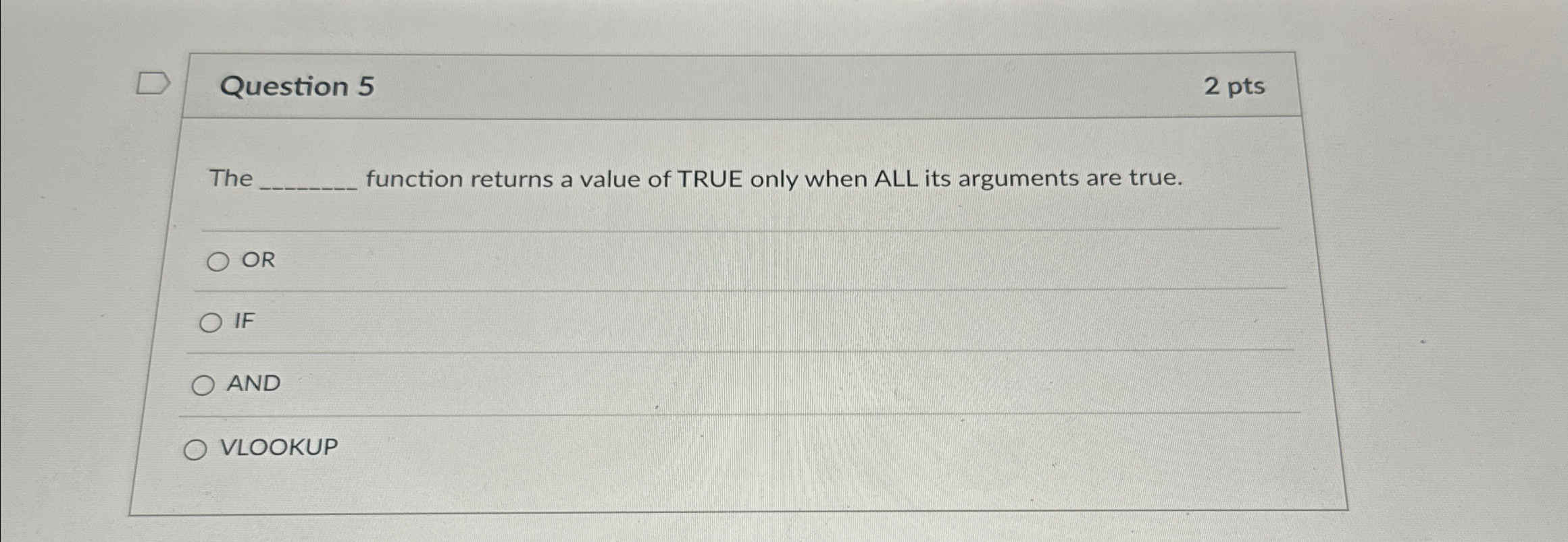 Question 5 2 pts The function returns a value of