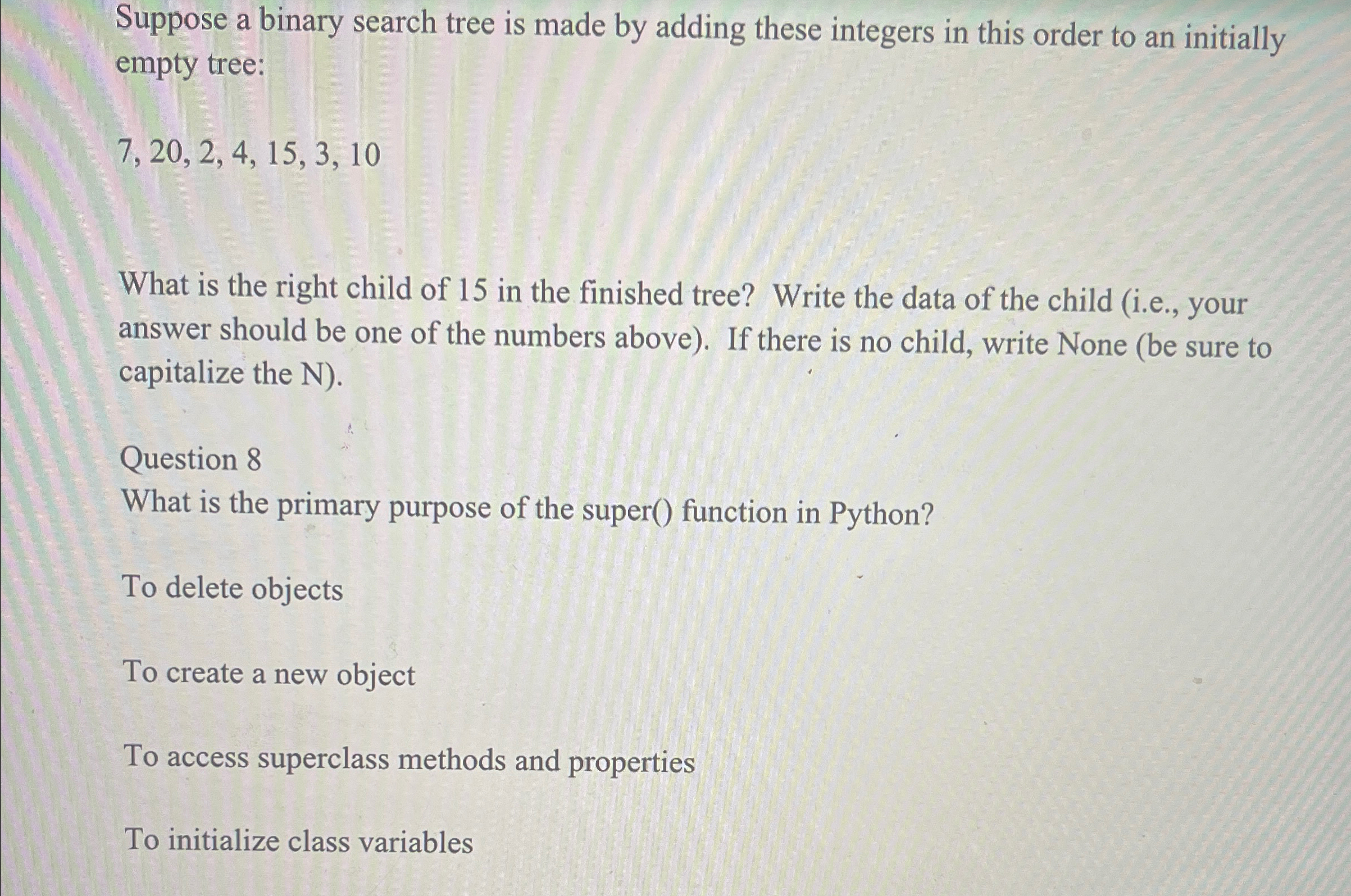 Suppose a binary search tree is made by adding