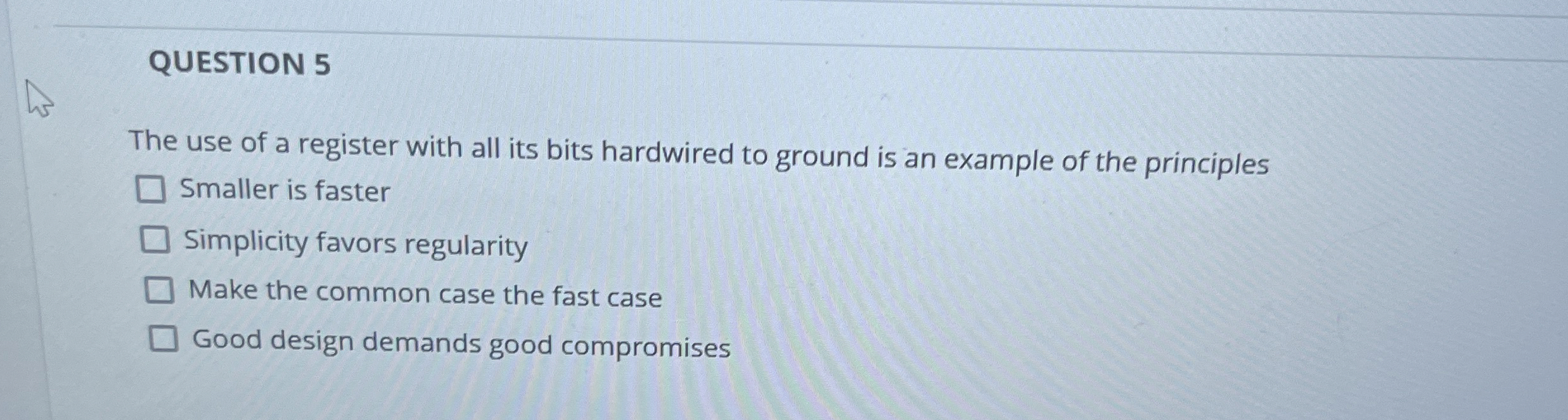 QUESTION 5 The use of a register with all its