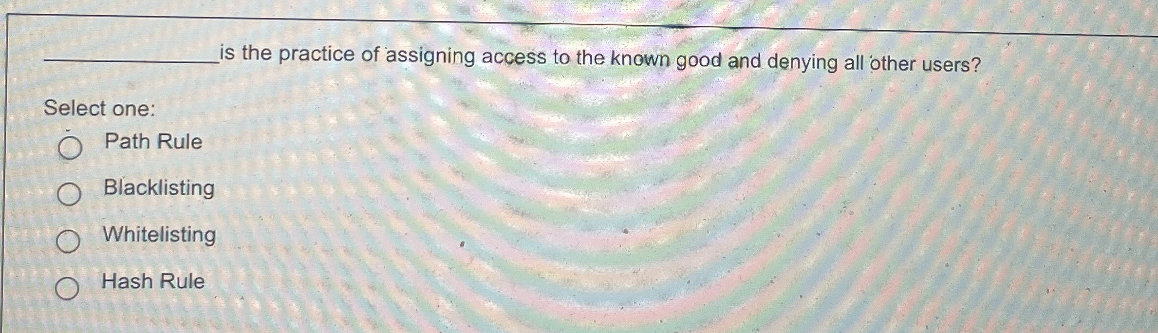 is the practice of assigning access to the known