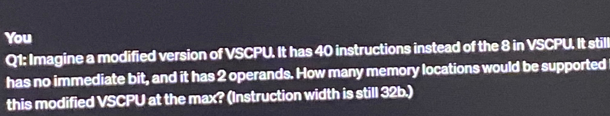 You Q 1 :Imagine a modified version of VSCPU. It