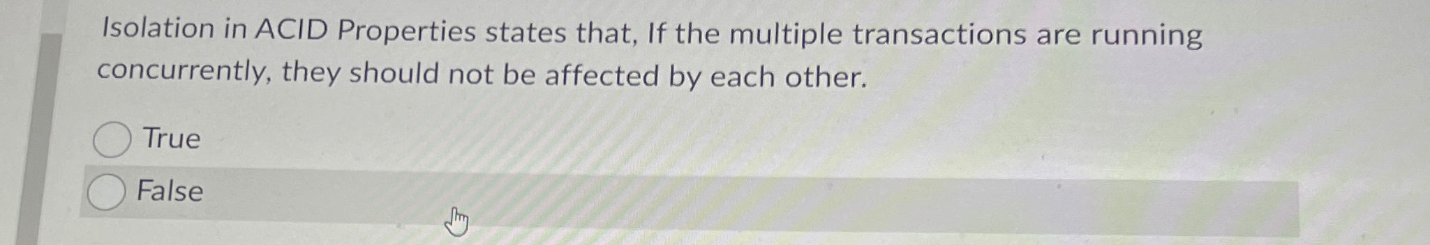 Isolation in ACID Properties states that, If the