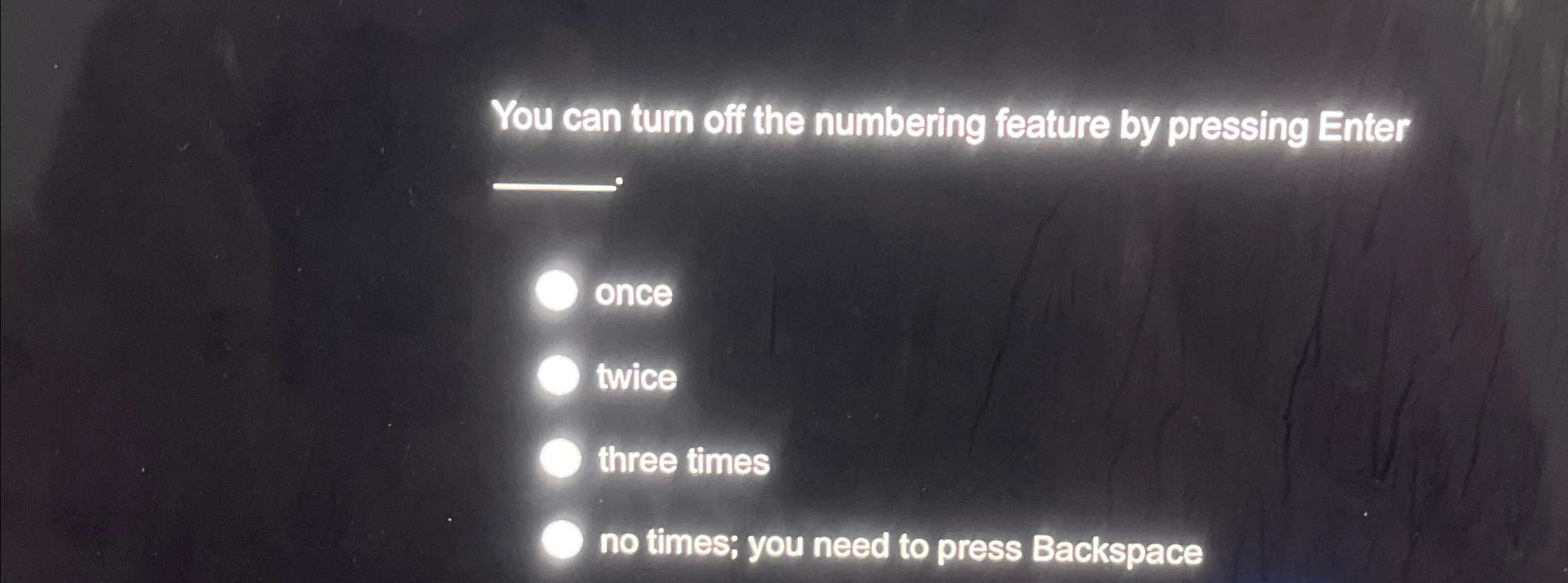You can tum off the numbering feature by pressing
