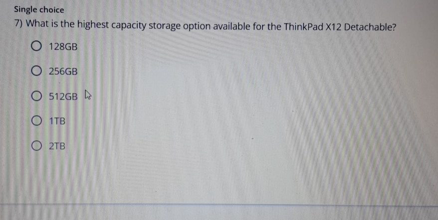 Single choice What is the highest capacity