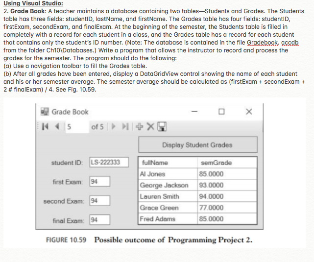 Using Visual Studio: 2 . Grade Book: A teacher