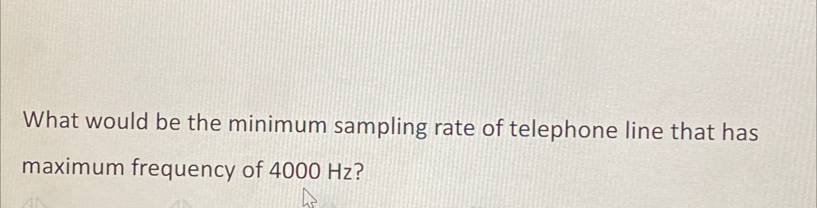 What would be the minimum sampling rate of