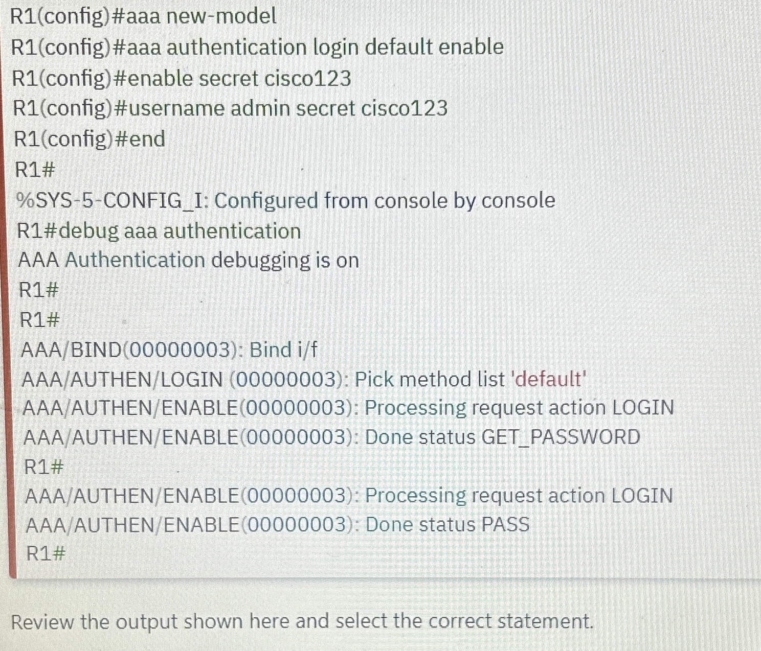 Review the output shown here and select the